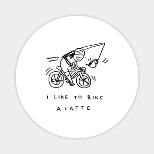 I Like To Bike A Latte Magnet